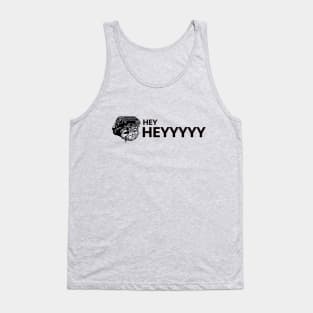 Bobu Frik - Hey Heyyyyy Tank Top